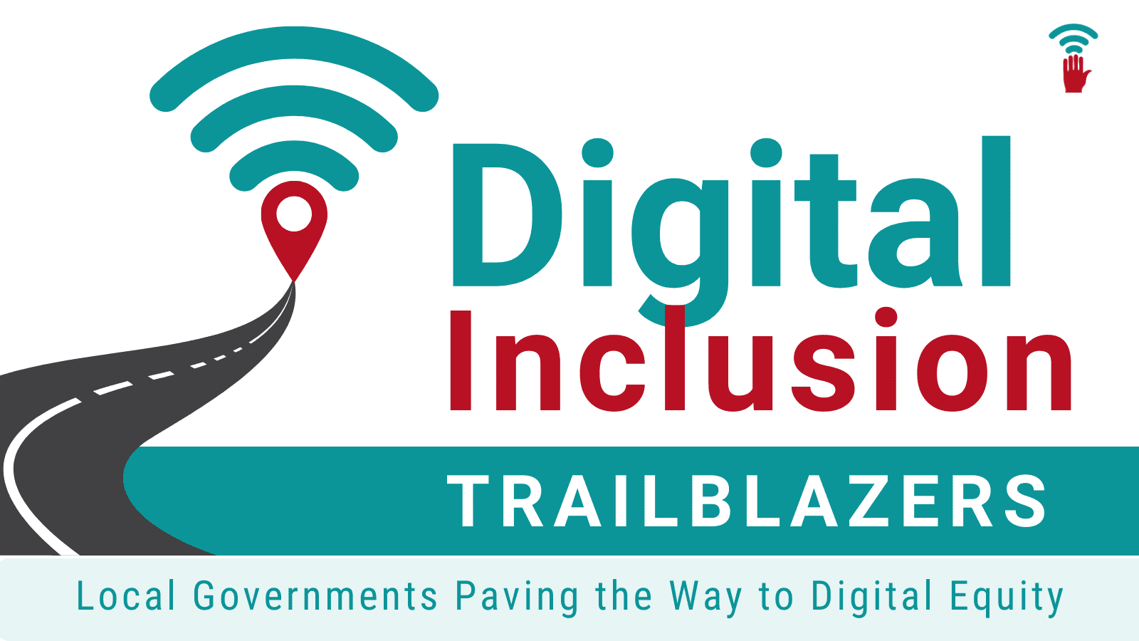 Graphic image with the words Digital Inclusion Trailblazer Local Governments Paving the way to digital equity